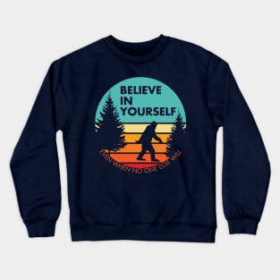 Bigfoot... Believe in Yourself | Block Font | Sunset | Reversed Crewneck Sweatshirt